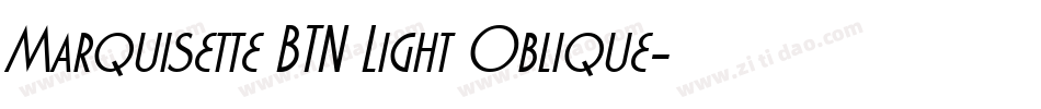 Marquisette BTN Light Oblique字体转换